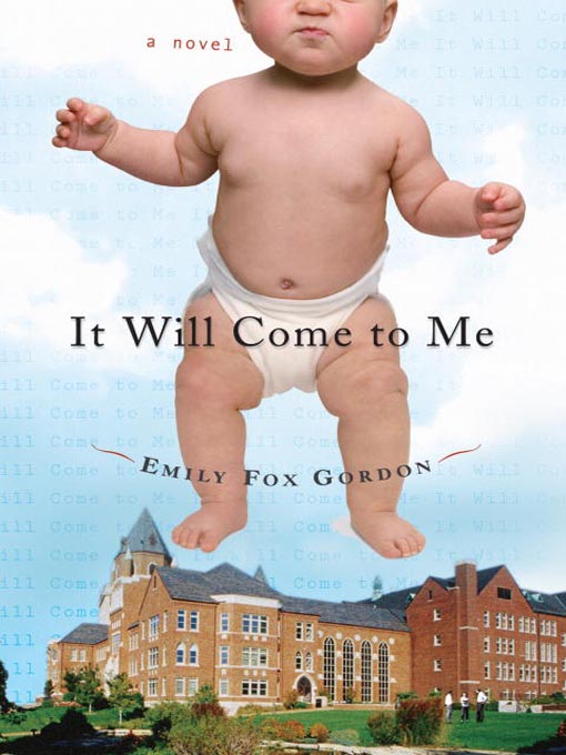 Title details for It Will Come to Me by Emily Fox Gordon - Available